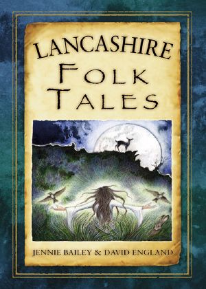 [Folk Tales 01] • Lancashire Folk Tales